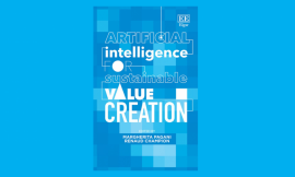 Interview with Margherita Pagani and Renaud Champion co-editors of the book, Artificial Intelligence for Sustainable Value Creation